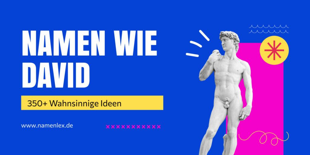 Namen wie David [350+ Wahnsinnige Ideen]