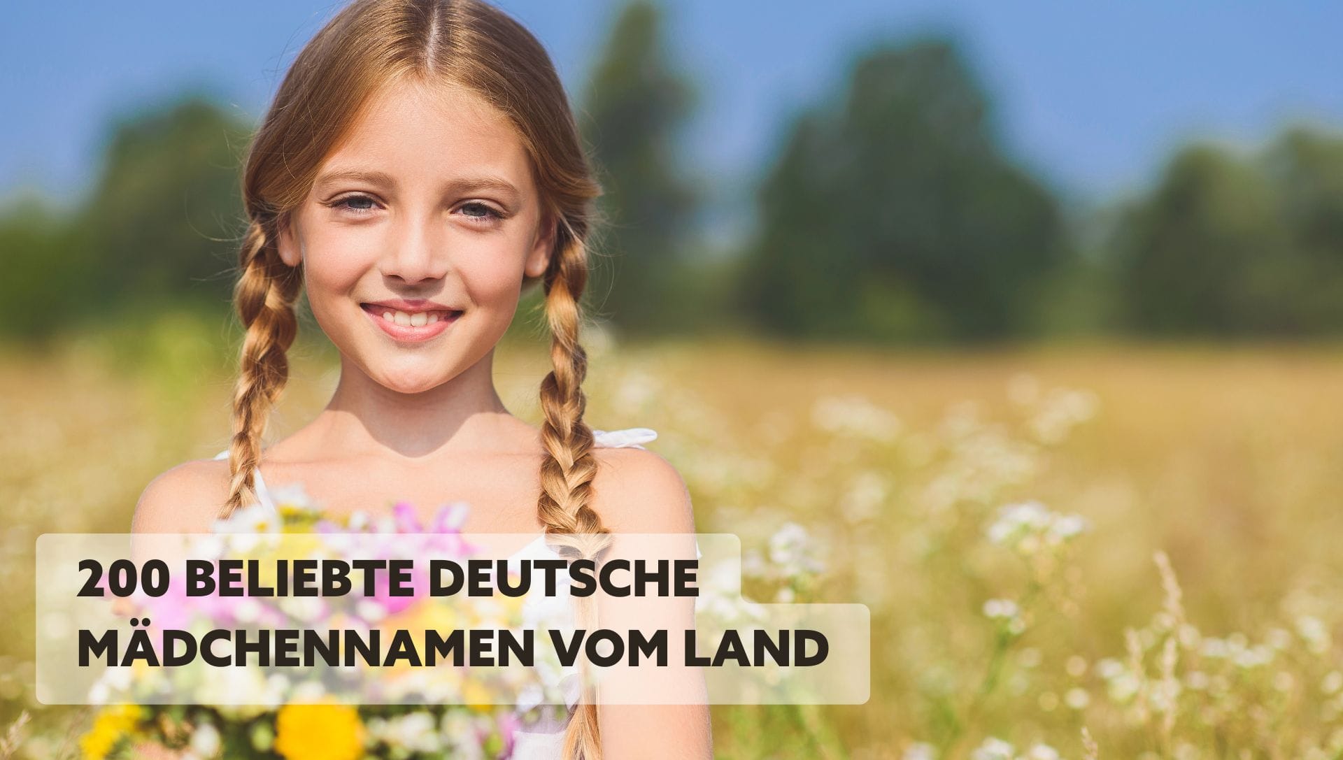 200 beliebte deutsche Mädchennamen vom Land – Naturverbunden, zeitlos und mit Charakter