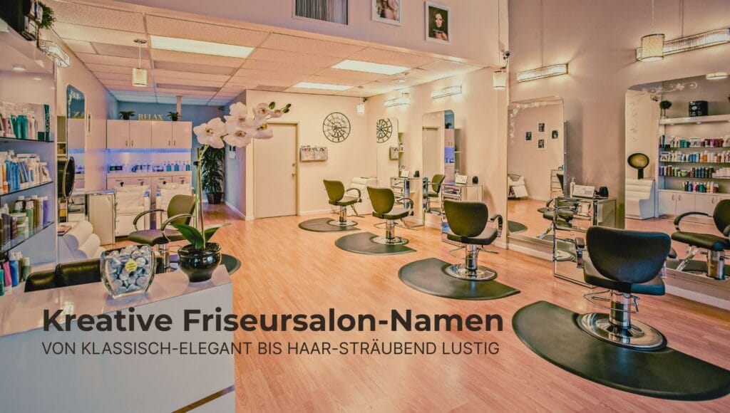 Kreative Friseursalon-Namen Von klassisch-elegant bis haar-sträubend lustig