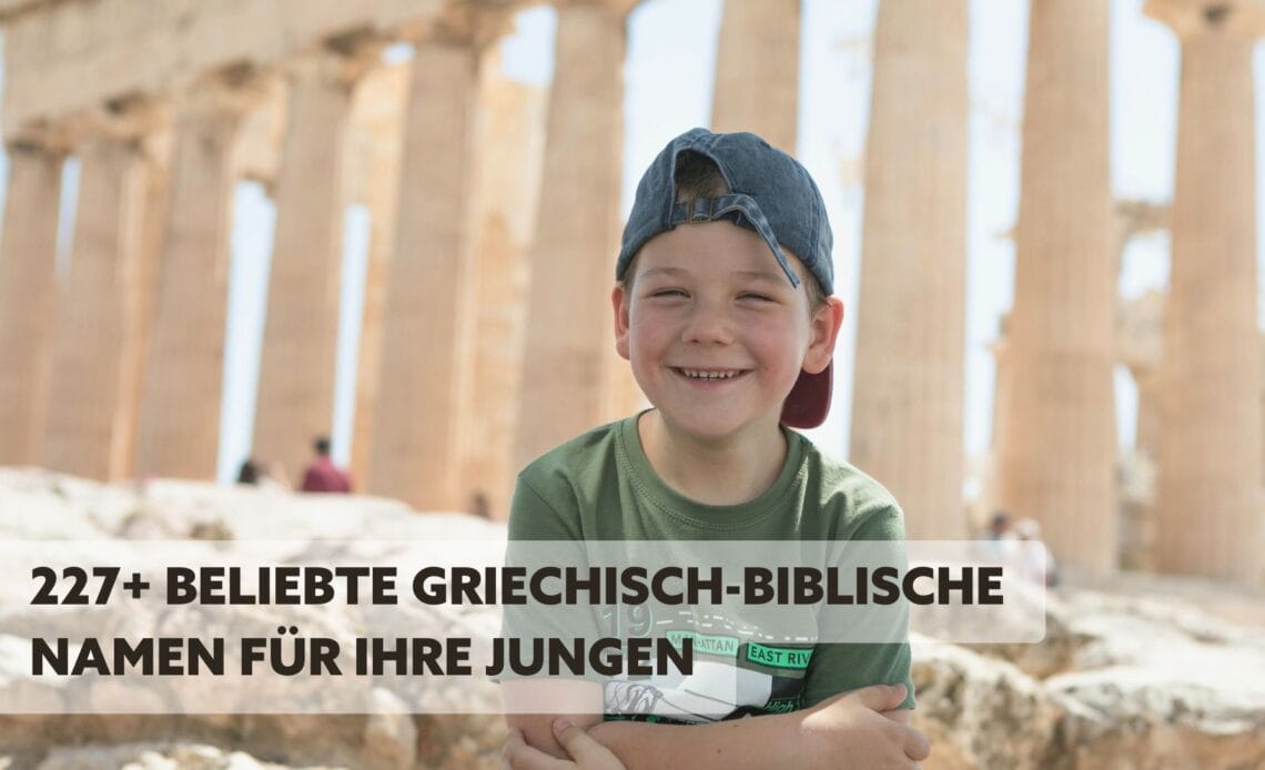 227+ Beliebte griechisch-biblische Namen für Ihre Jungen