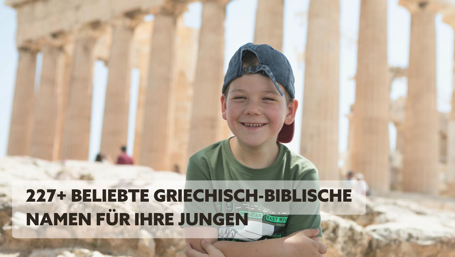 227+ Beliebte griechisch-biblische Namen für Ihre Jungen